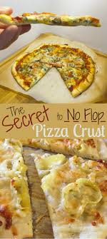 The Secret To No Flop Homemade Pizza Crust Homemade Pizza Crust Pizza Crust Homemade Pizza