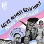 We've Always Been Here' Trans Rights Rally — Queer...