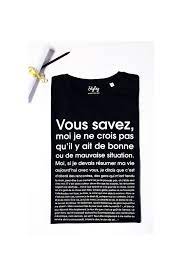 Achetez le design « je ne crois pas qu'il y ait de bonne ou mauvaise situation » par momolasticot sur les produits suivants : T Shirt Je Ne Crois Pas Qu Il Y Ait De Bonne Ou De Mauvaise Situation