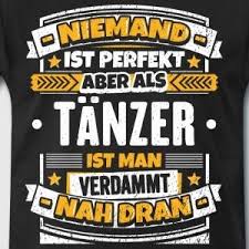 Lustiger Tanzer Spruch Manner Premium T Shirt Tanz Spruche Spruche Tanzen