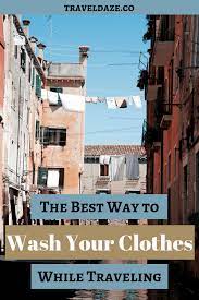 How To Do Laundry While Traveling Best Option For Every Travel Type Travel Beautiful Travel Destinations Travel Life