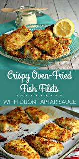 Crispy Oven Fried Fish Filets Life Love And Good Food Poisson Frit Au Four Recette Poisson Recettes De Poisson Frit