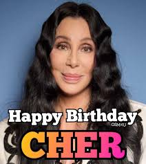 Happy 79th Birthday Cher!!! ❤️❤️❤️