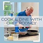Cook & Dine with Chef Rodney