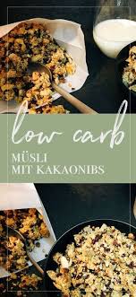 Low Carb Musli Mit Kakaonibs Low Carb Musli Kakaonibs Rezepte