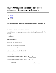 Preliminare, termenul in care se pot formula aceste cereri fiind stabilit de catre judecatorul de camera preliminara in functie de complexitatea cauzei bineinteles ca si in cazul in care procurorul mentine dispozitia de trimitere in judecata poate fi dispusa restituirea cauzei la parchet pentru refacerea. Doc Masuri Si Exceptii Dispuse De Judecatorul De Camera Preliminara Curtea De Apel Cluj Razvan Nicolae Academia Edu