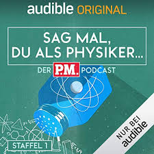 30th, 2017 06:49 pm (utc). Sag Mal Du Als Physiker Der P M Podcast Staffel 1 Audible De