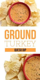 Ground Turkey Queso Dip Pinch Me Twice Turkey Dip Recipe Queso Dip Food