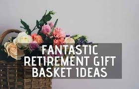 Explore these retirement gift ideas for women, whether she's your wife, your mom, or your coworker, you will find the best possible fit. 25 Fantastic Retirement Gift Basket Ideas Retirement Tips And Tricks
