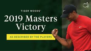 At least, not as friendly as. Tiger Woods 2019 Masters Victory As Described By The Players Youtube