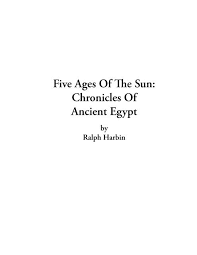 Maybe you would like to learn more about one of these? Five Ages Of E Sun Chronicles Of Ancient Egypt