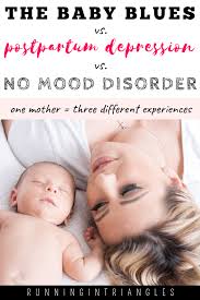 The Baby Blues Vs Postpartum Depression Vs No Mood Disorder