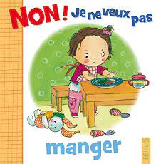 It usually refers to the task at hand, though. Manger Non Je Ne Veux Pas French Edition Belineau Nathalie Beaumont Emilie Dubois Camille 9782215096573 Amazon Com Books