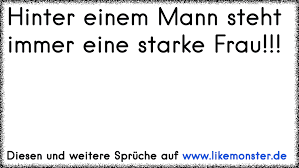 May 28, 2018 · zitate von frauen posted on may 28, 2018 by admin wir sind im augenblick, was frauen in den führungspositionen angeht, auf höhe mit indien, hinter russland, hinter brasilien. Hinter Jedem Erfolgreichen Mann Steht Eine Starke Frau Tolle Spruche Und Zitate Auf Www Likemonster De