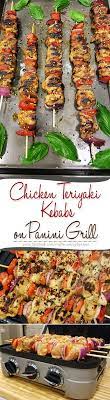 Chicken Teriyaki Kebabs Kabobs On Panini Grill Easy Delicious Recipes Food Sharing Summer Cooking