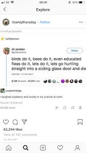 Birds Do It Bees Do It Even Educated Fleas Do It Meme Pin By Peyton Fouts On Random Funny Funny Me Tumblr Funny