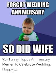 25 happy wedding anniversary memes ranked in order of popularity and relevancy. Forgot Wedding Anniversary So Did Wife Quickmemecom 95 Funny Happy Anniversary Memes To Celebrate Wedding Happy Funny Meme On Me Me