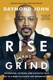 If you want to catch the thrills at any rock. Rise And Grind Outperform Outwork And Outhustle Your Way To A More Successful And Rewarding Life John Daymond Paisner Daniel 9780804189958 Amazon Com Books