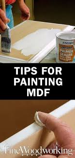 Tips For Painting Mdf Seal The Edges With Drywall Putty To Ensure A Consistent Coat When Painting Mediu Easy Woodworking Projects Woodworking Learn Woodworking