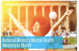 Days, weeks, months are dedicated to the awareness of different health conditions, often without a clear definition of what awareness means, or what, exactly, is supposed to come of it. July Is National Minority Mental Health Awareness Month Black Women S Agenda