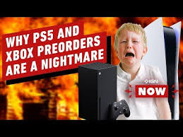 Why Ps5 And Xbox Series Pre Orders Are A Nightmare Ign Now Opinion Youtube In 2020 Xbox Nightmare Pre Order