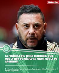EL TURCO MOHAMED, POLÉMICO🔥 El actual entrenador de Toluca comparó al  fútbol argentino con el mexicano 👀 🗣️ "La liga mexicana 🇲🇽 es mejor que  la argentina 🇦🇷 por la calidad de