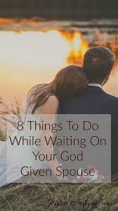 But he does hold you accountable for the godliness of your responses to those sins. 8 Things To Do While Waiting On Your God Given Spouse