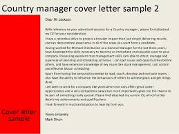 Scan the job posting, looking for the specific management skillsdesired in a candidate. Country Manager Cover Letter