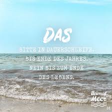 Sonne Strand Meer In Dauerschleife Bitte Die Passende Heimatmeer Strandklamotte Www Heimatmee Strand Zitate Schone Spruche Zitate Plattdeutsch Spruch