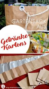 Makesmthng Gartensack Aus Tetrapaks Erbsenprinzessin Blog Garten Upcycling Garten Recycling Milchverpackungen