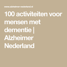 100 Activiteiten Voor Mensen Met Dementie Alzheimer Nederland Dementie Activiteiten Alzheimer Activiteiten