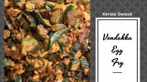 Vendakka Okra Egg Fry In 2020 Tasty Dishes Okra Spicy