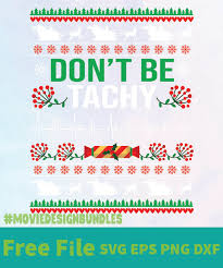 Free quotes svg files for personal use. Don T Be Tachy Free Designs Svg Esp Png Dxf For Cricut Movie Design Bundles