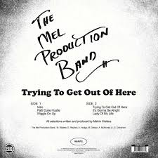 Trying to get it right, what is right after all? Mel Production Band Trying To Get Out Of Here Vinyl Cd Download