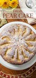 Fresh Pear Cake Recipe Pear Cake Pear Dessert Pear And Ginger Cake