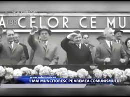 Ce are a face cu muncitorimea? 1 Mai Muncitoresc Pe Vremea Comunismului Columna Tv Youtube