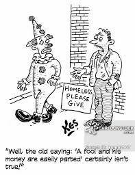 We did not find results for: A Fool And His Money Are Soon Parted Liberal Dictionary