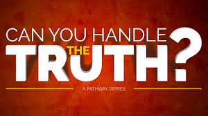 The truth (1988 film), a hong kong trial crime drama film by taylor wong. Can You Handle The Truth Pathway Church Of Longview Texas