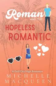If you buy through links on this page, we may earn a small commission. Roman And The Hopeless Romantic Gulf City High Macqueen Michelle 9781675884959 Amazon Com Books