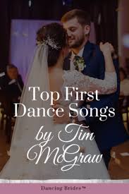Top First Dance Songs By Tim Mcgraw Top First Dance Songs First Dance Songs Top Wedding Songs