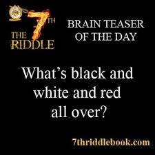 What Is Black And White And Red All Over Answers Gamespicnic Posted To Instagram What S Black And White And Red All Over Source Www Funwithpuzzles Com Riddles In 2020 Brain Teasers Riddle Of The Day Riddles