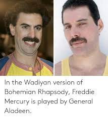 Subalashii asaga akelu yoakega yobikakelu kokorono izumiga wakidelu yumeno yo i feel. In The Wadiyan Version Of Bohemian Rhapsody Freddie Mercury Is Played By General Aladeen Mercury Meme On Me Me