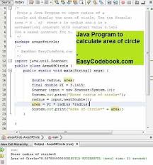 Java Program To Calculate Area Of Circle Easycodebook Com Calculate Area Java Calculator