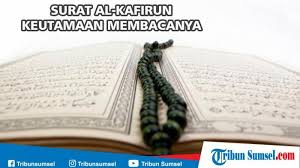Apabila telah datang pertolongan allah dan kemenangan وَرَاَيْتَ النَّاسَ يَدْخُلُوْنَ فِيْ دِيْنِ اللّٰهِ اَفْوَاجًاۙ ٢ 2. Bacaan Surat Al Kafirun Arab Latin Dan Arti Lengkap Dengan Keutamaan Membacanya Tribun Sumsel