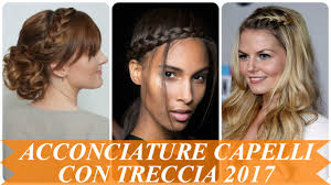 Buon ferragosto e buone vacanze vi aspettiamo dal 25 agosto in salone. Acconciature Capelli Con Treccia 2017 Youtube