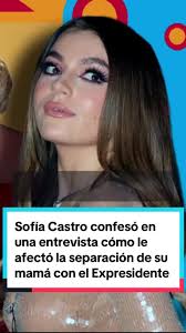 Sofía Castro confesó en una entrevista cómo le afectó la separación de su  mamá con el Expresidente Enrique Peña Nieto #separacion #mama #divorcio  #expresidente #parati