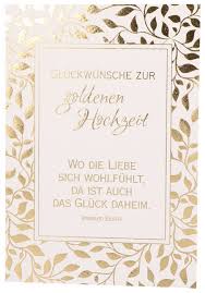 Liebe eltern, wir sind stolz auf euch, bleibt gesund und munter bleibt noch recht lange unter uns. Karte Zur Goldenen Hochzeit Wo Die Liebe Sich Wohl Fuhlt