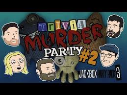Debra ronca your guests arrive to your party to find out some alarming. Steam Community Video Let S Play The Jackbox Party Pack 3 Trivia Murder Party Part 2 2 Left Thumbs