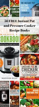56 Free Instant Pot And Pressure Cooker Recipe Books Instant Pot Recipe Books Pressure Cooker Recipes Multi Cooker Recipes