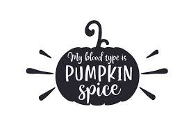 Download My Blood Type Is Pumpkin Spice Svg Cut File By Creative Fabrica Crafts Creative Fabrica SVG Cut Files